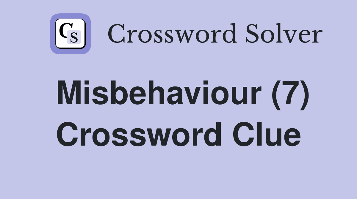 misbehaviour-7-crossword-clue-answers-crossword-solver